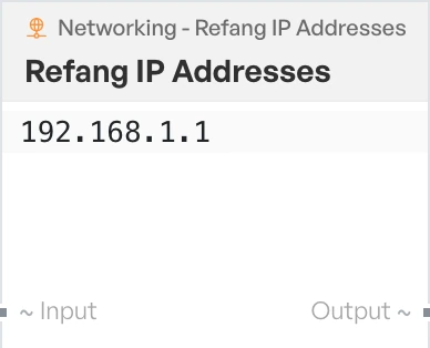 The Refang IP Addresses block on the canvas.