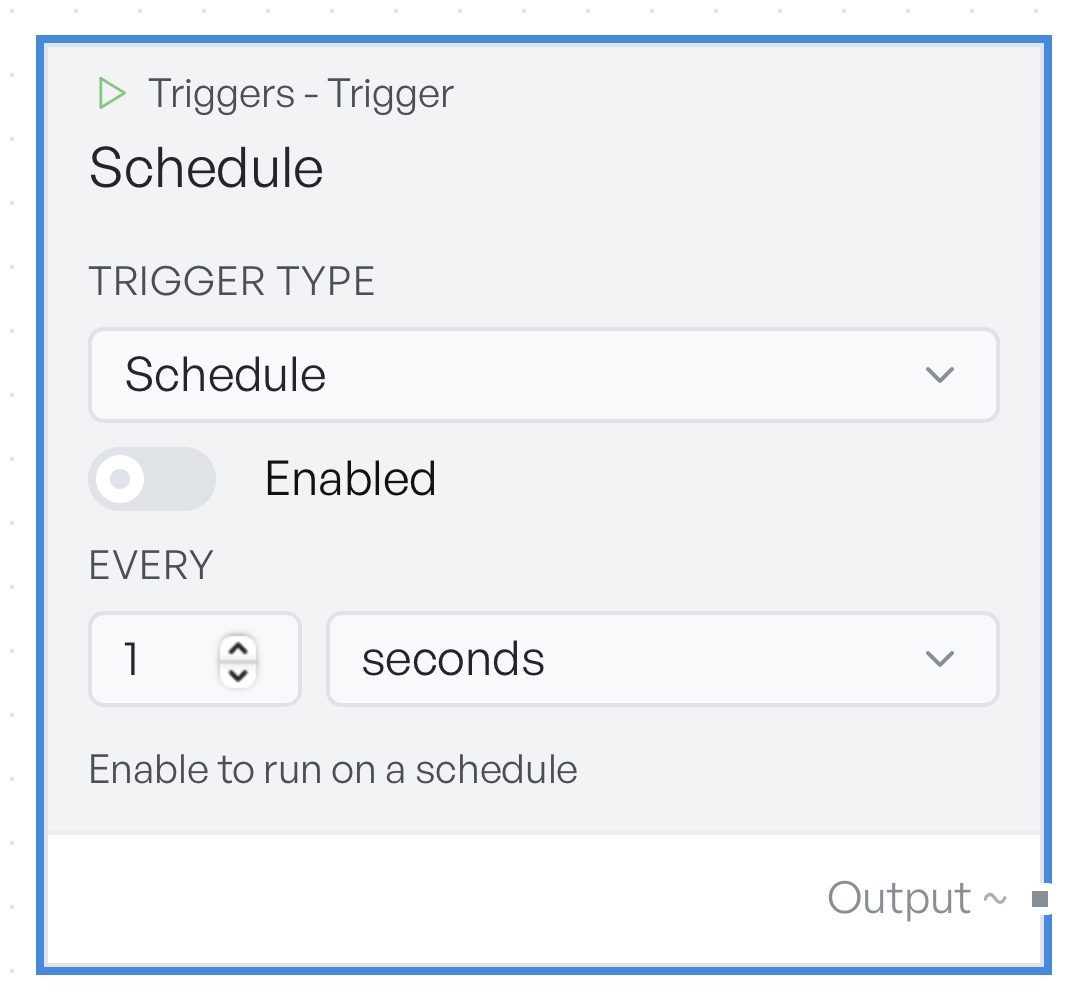 The trigger set to Schedule, with the Enabled toggle off and the interval set to every 1 seconds
